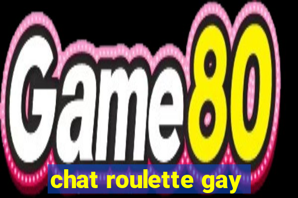 chat roulette gay